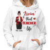 Livin‘ That Teacher Life Pretty Teacher Personalized Shirt