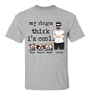 My Dogs Think I‘m Cool Man Standing Personalized Shirt