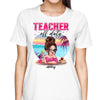 Teacher Off Duty Cocktail Pretty Girl Summer Gift Personalized Shirt