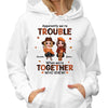 Apparently We‘re Trouble When We’re Together Best Friends Besties Fall Season Personalized Shirt