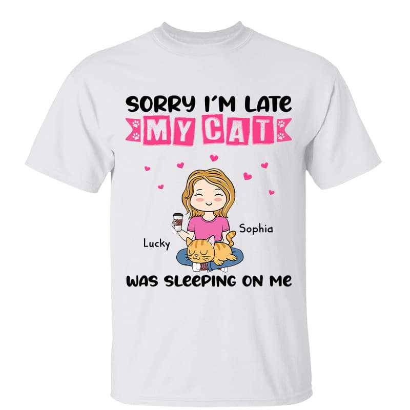 Sorry I‘m Late Cat Mom Sleeping Cat Personalized Shirt