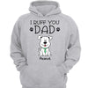 Dogs Ruff Dad Personalized Hoodie Sweatshirt