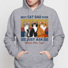 Best Cat Dad Mom Ever Just Ask Sitting Cat Cartoon Personalized Hoodie Sweatshirt