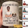 Man And Dog A Bond That Can‘t Be Broken Personalized Mug