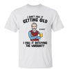 Don’t Call It Getting Old Personalized Shirt