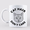Cat Hair Don‘t Care Cat Head Outline Personalized Mug