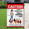 Area Patrolled By Crazy Chicken Lady Personalized Garden Flag