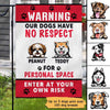 Our Dogs Have No Respect Personalized Garden Flag