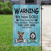 Warning We Have Dogs They Slobber Personalized Dog Decorative Garden Flags