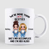 Accomplice Alibi Cool Doll Girls Gift For Besties Sisters Siblings Personalized Mug