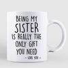 Being My Sister Bestie Brother Is The Only Gift You Need Personalized Mug