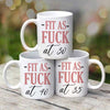 Fit As F*ck Funny Birthday Gift For Her Mom Grandma Sibling Sister Bestie Personalized Mug