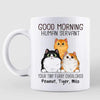 Good Morning Cat Human Servant Gift For Cat Lovers Personalized Mug