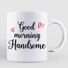 Good Morning Handsome Beautiful Doll Couple  Gift For Him For Her Personalized Mug