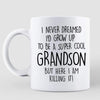 Never Dream To Be Cool Grandson Granddaughter Personalized Mug