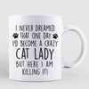 Never Dreamed To Be A Cat Lover Personalized Mug