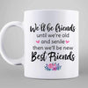 Old Doll Besties Friends Until We‘re Old And Senile Personalized Mug