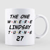 The One Where It‘s My Birthday FR Birthday Gift Family Gift Personalized Mug