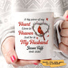 A Big Piece Of My Heart Lives In Heaven Cardinal Memorial Personalized Coffee Mug