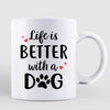 Beautiful Woman Life Is Better With Dog Personalized Coffee Mug