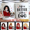 Beautiful Woman Life Is Better With Dog Personalized Coffee Mug