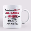 Behind Crazy Daughter Is Mom Cool Women Personalized Coffee Mug