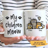 My Children Meow Funny Personalized Coffee Mug