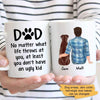 No Matter What How Life Is Personalized Dog Dad Coffee Mug