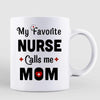 Not All Heroes Wear Capes Mom Daughter Nurse Personalized Mug