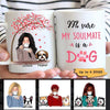 Sure My Soulmate Is A Dog Personalized Coffee Mug