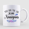 The She To My Nanigans Fashion Besties Personalized Mug