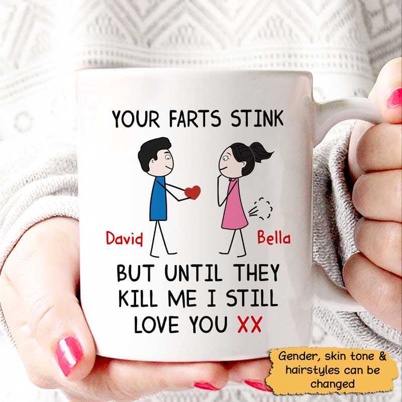 Your Farts Stink But I Still Love You Stick Personalized Mug
