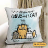 All You Need Is Love And A Fluffy Cat Personalized Cat Pillow (Insert Included)