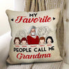 Favorite People Call Me Grandma Gifts Personalized Pillow (Insert Included)