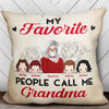 Favorite People Call Me Grandma Gifts Personalized Pillow (Insert Included)