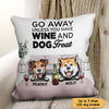 Go Away Unless You Have Wine And Dog Treats Personalized Dog Pillow (Insert Included)