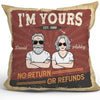 I‘m Yours No Return Happy Couple  Gift Personalized Pillow (Insert Included)