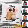Mom Because Of You Personalized Pillow (Insert Included)