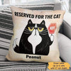 Reserved For The Cat Nope Personalized Cat Pillow (Insert Included)