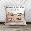 Reserved For The Dogs And The Cats Personalized Pillow (Insert Included)