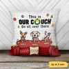 This Is Our Couch Christmas Room Dogs Personalized Dog Christmas Pillow (Insert Included)