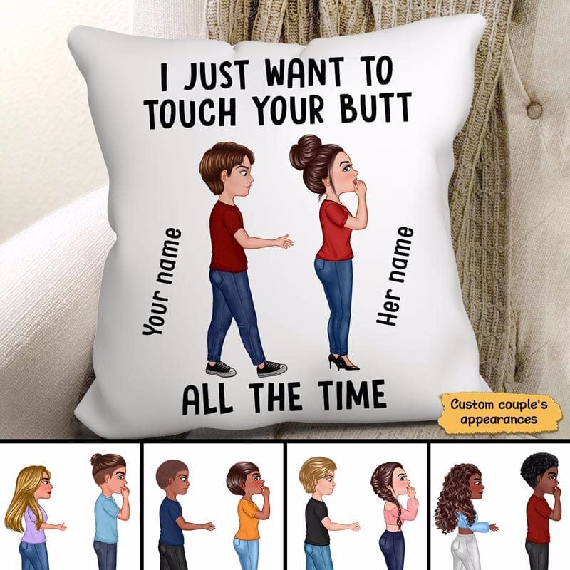 Couple Custom Pillow I Just Want To Touch Your Butt All The Times Pers -  PERSONAL84