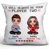 Will Always Be Your Player Two Gift For Him Gaming Gamer Personalized Pillow (Insert Included)