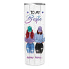 To My Bestie Front View Personalized Skinny Tumbler