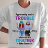 We‘re Trouble Besties Front View Personalized Sweatshirt