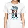 Behind Every Nurse Is Dad Mom Doll Personalized Shirt