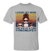 Doll Mom Losing My Mind One Kid At A Time Personalized Shirt