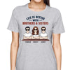 Life Is Better With Brothers Sisters Siblings Front View Personalized Shirt