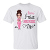 Livin‘ That Nurse Life Doll Nurse Personalized Shirt