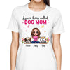 Love Is Being Called Doll Dog Mom Personalized Shirt